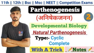 Natural Parthenogenesis  Types Of Parthenogenesis  Developmental Biology  By Dadhich Sir [upl. by Clara328]