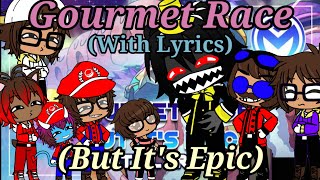 The Ethans React ToGourmet Race But Its Epic With Lyrics By Man On The Internet Gacha Club [upl. by Ahsotan]