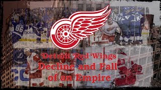 The Detroit Red Wings Decline and Fall of an Empire [upl. by Slyke]