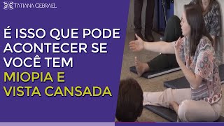 É ISSO QUE PODE ACONTECER SE VOCÊ TEM MIOPIA E VISTA CANSADA [upl. by Rosemare]