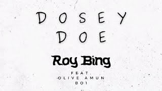 Roy Bing  Dosey Doe feat Olive Amun amp BOI Official Lyric Video [upl. by Sanjay467]