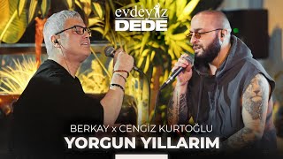 Yorgun Yıllarım  Ağlamak Yok Yüreğim Akustik  Cengiz Kurtoğlu amp Berkay  Evdeyiz Dede [upl. by Irmgard]