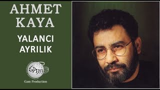 Yalancı Ayrılık Ahmet Kaya [upl. by Banks]