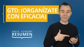 GTD Getting Things Done Organízate con eficacia  Resumen Arata Academy 11 [upl. by Vetter]