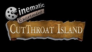 Cinematic Excrement Episode 59  Cutthroat Island [upl. by Emmanuel]