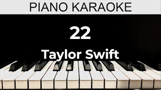 22  Taylor Swift  Piano Karaoke Instrumental Cover with Lyrics [upl. by Atal]