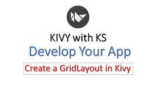 How to create GridLayout in Kivy  Kivy with KS  Develop your App using PythonKivy [upl. by Siegfried570]