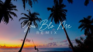 You Blo Me remix  by JhaloJz [upl. by Schubert]