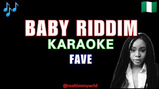 Fave Baby Riddim karaoke [upl. by Chuu]