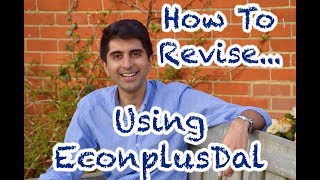 How to Revise Economics Using EconplusDal Videos [upl. by Rima289]