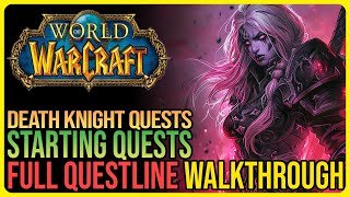 World of Warcraft – Death Knight Starting Questline Walkthrough [upl. by Irtimed]