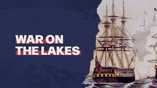 War on the Great Lakes War of 1812 [upl. by Xonnel]