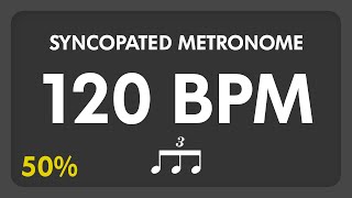 120 BPM  Syncopated Metronome  8th Triplets 50 [upl. by Imotih254]