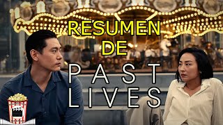 Resumen De Past Lives Vidas Pasadas 2023 Resumida Para Botanear [upl. by Nilahs]