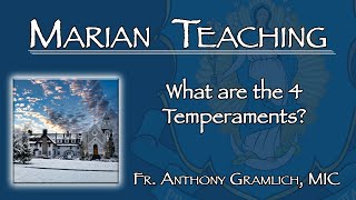 What are the 4 Temperaments  Marian Teaching [upl. by Hereld]