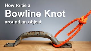 Knots  How to tie a Bowline Knot around an object [upl. by Niela]