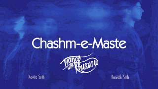 Kavita Seth  ChashmeMaste  Trance with Khusrow  feat Kanishk Seth [upl. by Nide]