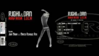 RIGHI amp DAN HAVANA LOCA ARRIBA REMIX 2009 [upl. by Shank]