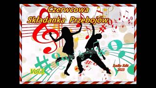 Czerwcowa Składanka Przebojów  vol1 [upl. by Wadesworth]