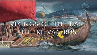 Vikings Of The East Igor amp The Kievan Rus [upl. by Jewel242]