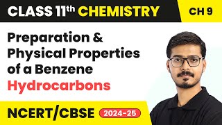 Preparation amp Physical Properties of a Benzene  Hydrocarbons  Class 11 Chemistry Chapter 9  CBSE [upl. by Aihseym]