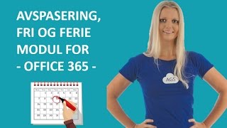 Administrering av ferieønsker fri og avspasering for Office 365 [upl. by Elleoj]