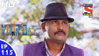 YARO Ka Tashan  यारों का टशन  Episode 115  2nd January 2017 [upl. by Aisanahta773]