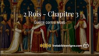 2 Rois  Chapitre 3  Guerre contre Moab lirelabible livreaudiogratuit bible [upl. by Ennaeus]