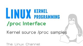 195 Linux Kernel proc Interface  Kernel source proc samples [upl. by Amrak642]