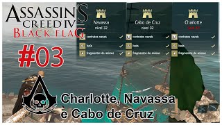 Assassins Creed IV Black Flag Dublado ptbr 03 Charlotte Navassa e Cabo de Cruz [upl. by Yreved]