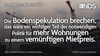 Bodenspekulation brechen für mehr Wohnungen zu vernünftigen Mietpreisen  Albrecht Müller [upl. by Clerk]