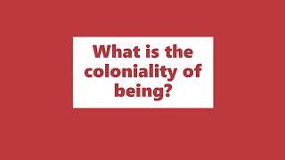 What is the coloniality of being [upl. by Aitnuahs]