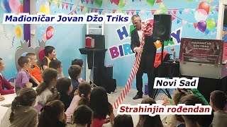 Madjionicar Jovan Džo TriksStrahinjin rodjendanNovi Sad [upl. by Gleda]