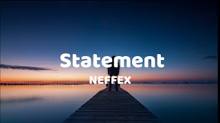 Statement  NEFFEX Lyrics [upl. by Malinda]