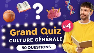 GRAND QUIZ de CULTURE GÉNÉRALE 4  50 Questions  9 Thématiques [upl. by Ora]