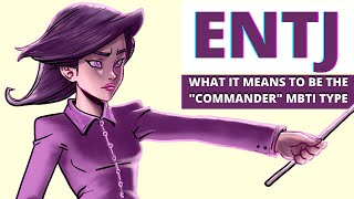 ENTJ Explained What It Means to be the Commander MBTI Type [upl. by Oloap800]