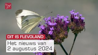 Dit is Flevoland van vrijdag 2 augustus 2024  Omroep Flevoland [upl. by Ydaj]