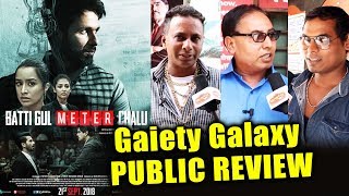 Batti Gul Meter Chalu PUBLIC REVIEW  GAIETY GALAXY  Shahid Kapoor Shraddha Kapoor [upl. by Alvira]