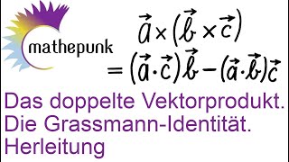 Das doppelte Vektorprodukt Die GrassmannIdentität Herleitung [upl. by Aisatsan]