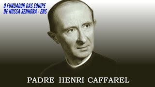 Sobre o Carisma de Padre Henri Caffarel o fundador das ENS Equipe de Nossa Senhora [upl. by Brandice448]