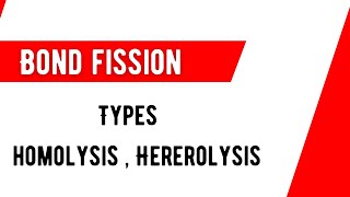 Bond Fission  Types of Bond Fission  Homolytic Fission and Heterolytic Fission [upl. by Baal67]