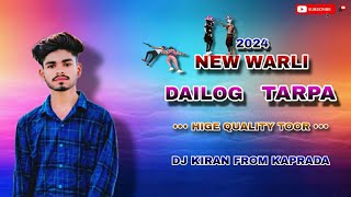 NEW 2024 WARLI DAILOG TARPA☆HIGE QUALITY TOOR LOOP MIX☆ DJ KIRAN FROM KAPRADA💻 [upl. by Marys]