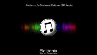 Barthezz  On The Move Elektonix 2012 Remix [upl. by Anowahs]