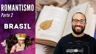 ROMANTISMO Parte 2  Brasil  ENEM  5 Pontos Essenciais  Escolas Literárias [upl. by Ennovehc129]