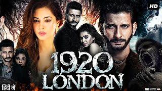 1920 London Full Movie  Sharman Joshi  Meera Chopra  Vishal Karwal  Meenal K  Review amp Facts [upl. by Trygve]