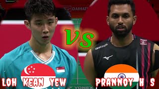 Badminton Loh Kean Yew SGP vs IND Prannoy H S Mens Singles [upl. by Lirpa]