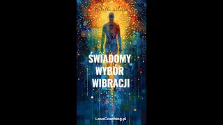 Świadomy wybór wibracji [upl. by Norga]