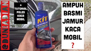 Poles Hilangkan Jamur di Kaca Mobil dengan KIT Glass Polish  Merawat Kaca Depan Mobil Part 1 [upl. by Sumaes]