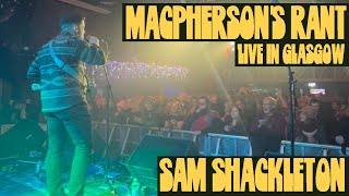 MacPherson’s Rant  Farewell  Sam Shackleton Live at the Garage Glasgow Scotland [upl. by Amberly937]