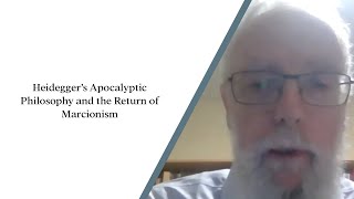 Cyril O’Regan – Heidegger’s Apocalyptic Philosophy amp the Return of Marcionism [upl. by Anatak]